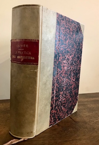 Daniel Ramée La pratica dell'architettura e della costruzione... Seconda edizione italiana rifatta ed ampliata di note ed aggiunte relative alle costruzioni in Italia dall'ingegnere E. Ferraro... 1890 Napoli B. Pellerano Editore